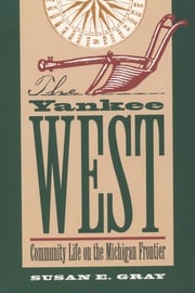 The Yankee West Susan E. Gray