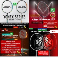 Yonex ARCSABER 11/ASTROX 77/88D/88S/99 PLAY (FRAME/INSATLL YONEX STRING 4-KNOT +GRIP ) Badminton Racket (1pcs)