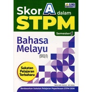 BUKU LATIHAN : SKOR A DALAM STPM SEMESTER 1 BAHASA MELAYU (910/1) SUKATAN PELAJARAN TERBAHARU 2025
