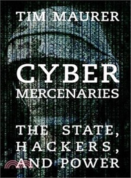 Cyber Mercenaries ─ The State, Hackers, and Power