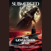 Submerged Fury - The Leviathan War Charles Eugene Anderson