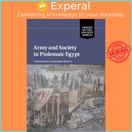 Army and Society in Ptolemaic Egypt by Christelle Fischer-Bovet (UK edition, paperback)