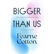(BBW) BIGGER THAN US: THE POWER OF FINDING MEANING IN A MESSY WORLD (ISBN: 9781728265346)