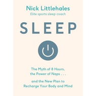 Sleep The Myth of 8 Hours, the Power of Naps, and the New Plan to Rech