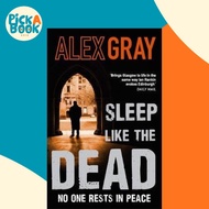 [100% Original Books] - Sleep Like The Dead : Book 8 in the Sunday Times bestse by Alex Gray (UK edi