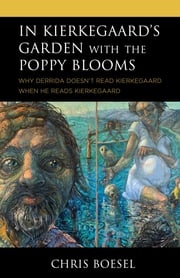 In Kierkegaard's Garden with the Poppy Blooms Chris Boesel, Drew University