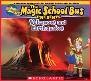 The Magic School Bus Presents: Volcanoes &amp; Earthquakes: A Nonfiction Companion to the Original Magic School Bus Series Tom Jackson