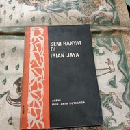 Seni Rakyat Di Irian Jaya - Moh. Amir Sutaarga