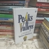 PEAKS AND VALLEYS by Spencer Johnson MD