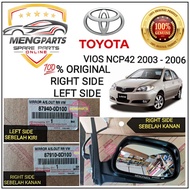 TOYOTA VIOS NCP42 2003 - 2006 SIDE MIRROR ASSY CERMIN SISI (NO SIDE MIRROR COVER) 87910-0D100 87940-