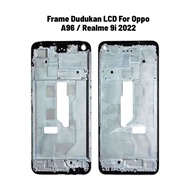 Oppo A96 Realme 9i 2022 LCD Stand Frame