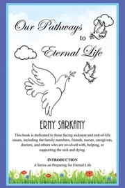 Our Pathways to Eternal Life Erny Sarkany