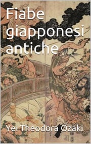 Fiabe giapponesi antiche (translated) Yei Theodora Ozaki