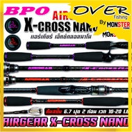 คันเบ็ดตกปลา คันตีเหยื่อปลอม NEW AIRGEAR X-CROSS NANO 6.6 และ 6.7 (มีทั้งสปิ้นและเบท)