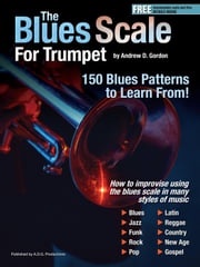 The Blues Scale for Trumpet Andrew D. Gordon