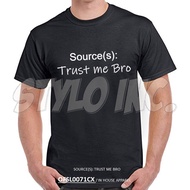 Source Trust Me Bro  Cotton Graphic T-Shirt Gym Meme Funny Singapore Singlish Tee Facebook Tshirt Fa