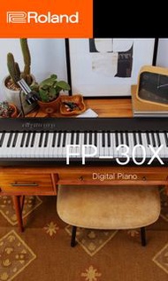 Digital Piano 數碼鋼琴 Roland FP-30X  88琴鍵（包譜架+腳踏 送X架）