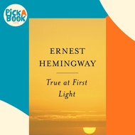 [100% Original Books] - True At First Light - A Fictional Memoir by Ernest Hemingway (US edition, pa