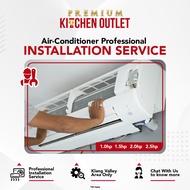 Air Conditioner Professional Installation Service - 1.0HP | 1.5HP | 2.0HP | 2.5HP | 3.0HP (Klang Valley Only)