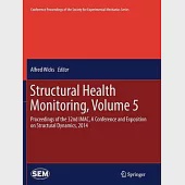 Structural Health Monitoring, Volume 5: Proceedings of the 32nd Imac, a Conference and Exposition on Structural Dynamics, 2014