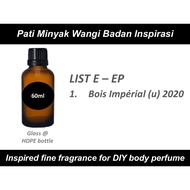 [LIST @ SENARAI E - EP ] Pati Tulen Inspirasi-Inspired Fragrance Oil/ ESSENTIAL PARFUMS BOIS IMPERIA