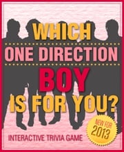 Which One Direction Boy is For You? - Fun and Interactive Personality Trivia Game Test - One Hundred (100) Jam Packed Questions for Accurate Results to Find Out Your One Direction Love! (Version B) Sheri London