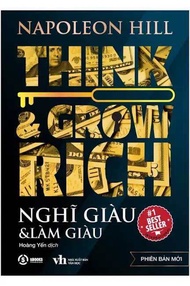 Think and Grow Rich - Nghĩ giàu và làm giàu là cuốn sách đầu tiên đưa ra triết lý thành đạt