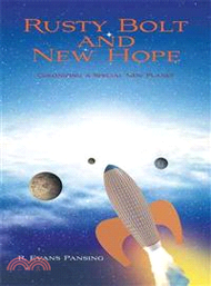 Rusty Bolt and New Hope ─ Colonizing a Special New Planet