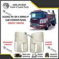Scania 114 124 4Series P Cab Corner Panel 1386957 1386958 Truck Lorry Spare Part / Panel Pipi Sisi L
