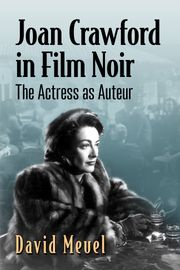 Joan Crawford in Film Noir David Meuel