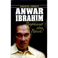 [ YAHYA ISMAIL ] Anwar Ibrahim Pengkhianat atau Patriot ?