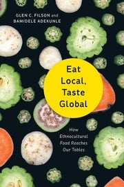 Eat Local, Taste Global Glen C. Filson