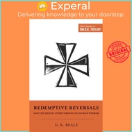 Redemptive Reversals and the Ironic Overturning of Human Wisdom - "the Ironic by Gregory K Beale (US