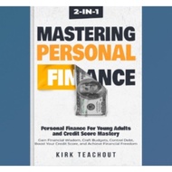 Mastering Personal Finance 2-in-1: Personal Finance For Young Adults and Credit Score Mastery