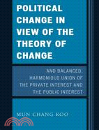 22517.Political Change in View of the Theory of Change and Balanced, Harmonious Union of the Private Interest and the Public Interest