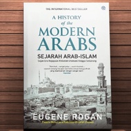 A History of The Modern Arabs - Since The Great Era of The Ottoman Caliphate To The Present - Eugene