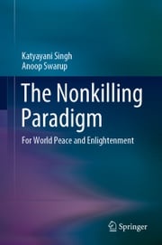 The Nonkilling Paradigm Katyayani Singh