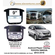 ANDROID PLAYER CAR CASING 9" TOYOTA INNOVA (2012-2016)