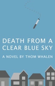 Death from a Clear Blue Sky Thom Whalen