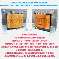 Trafo Petak Kotak 10A Sanken 0-6V-9V-12V-15V-18V-24V Asli Sanken High Quality