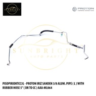 PROTON IRIZ SANDEN 3/8 ALUM. PIPE ( L ) WITH RUBBER HOSE 5" ( DR TO CC ) AAA-ML064