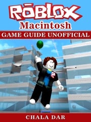 Roblox Macintosh Game Guide Unofficial Chala Dar