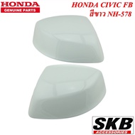 HONDA CIVIC FB ฝาครอบกระจก สีขาว NH-578 อะไหล่แท้ศูนย์  (สำหรับรุ่น ไม่มีรูไฟเลี้ยวที่ฝาครอบกระจก) ค