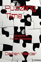 Puzzling Time: Existence in the 4th Dimension