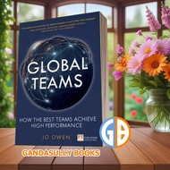 Global teams how the best teams achieve high performance Owen, Jo