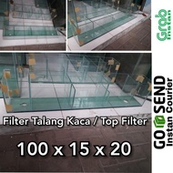 Filter Talang Kaca Aquarium / Top Filter 100X15X20