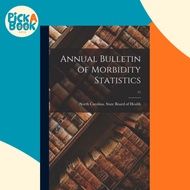 Annual Bulletin of Morbidity Statistics; 11 by North Carolina State Board of Health (paperback)