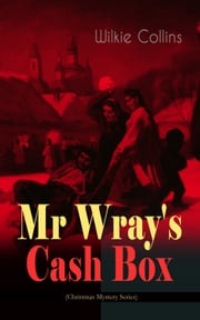 Mr Wray's Cash Box (Christmas Mystery Series) Wilkie Collins
