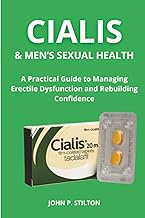 CIALIS & MEN'S HEALTH: A Practical Guide to Managing Erectile Dysfunction and Rebuilding Confidence