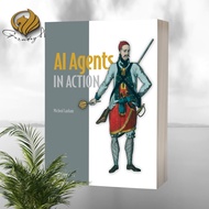 AI Agents in Action by Micheal Lanham